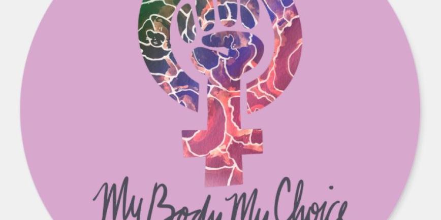 colour poster with the words My Body My Choice