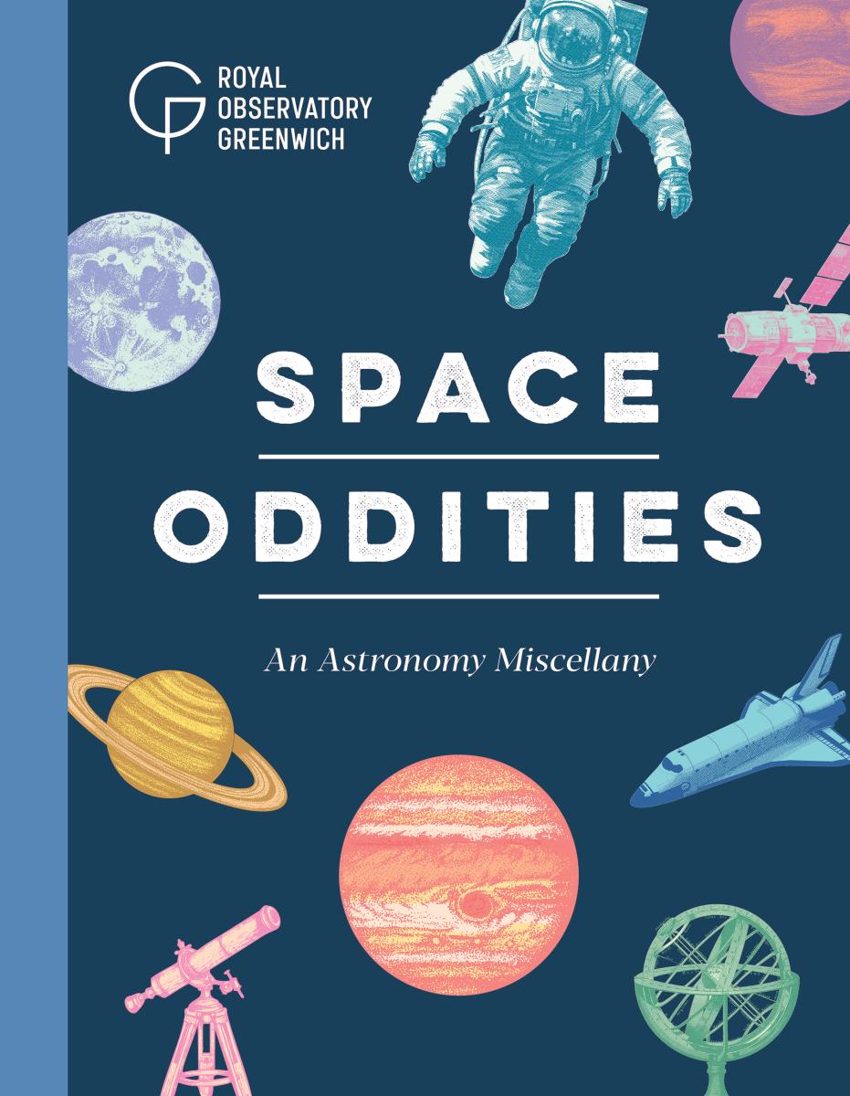 A dark blue front cover of a book, with the title 'Space Oddities: An Astronomy Miscellany' in the centre, and colourful illustrations of planets, astronauts and other space-related drawings round the edge