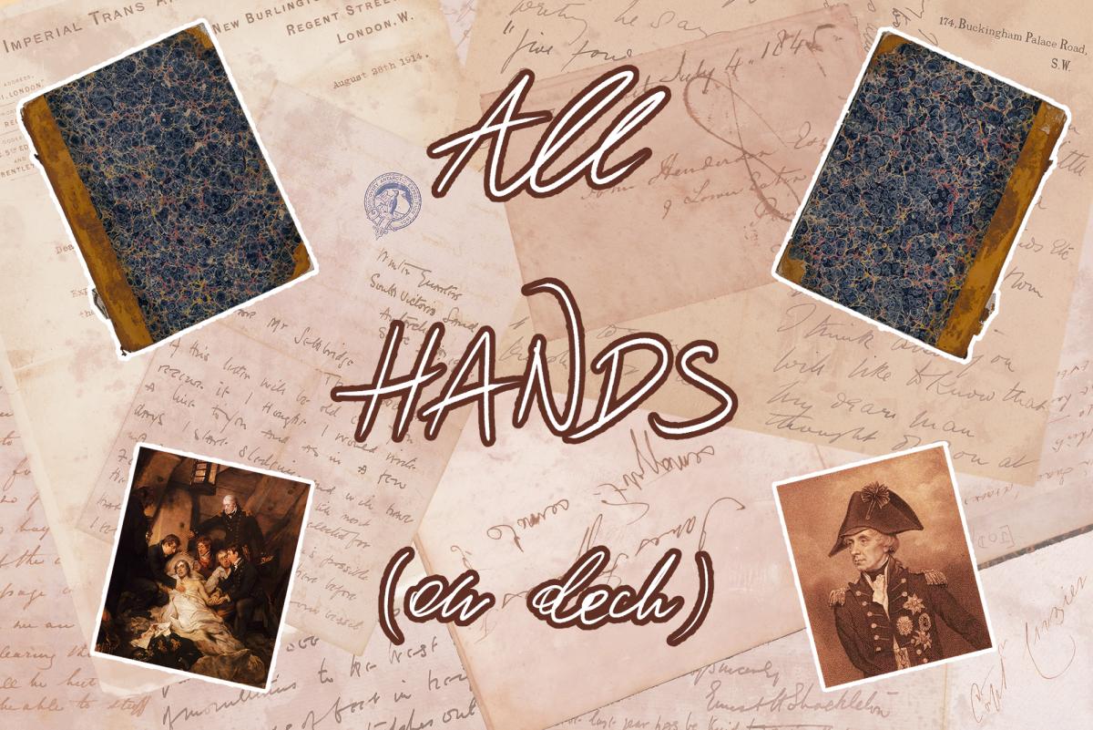 The words 'All Hands (on deck)' appear in a handwritten style, surrounded by a collage of personal letters, diaries and depictions of naval figures