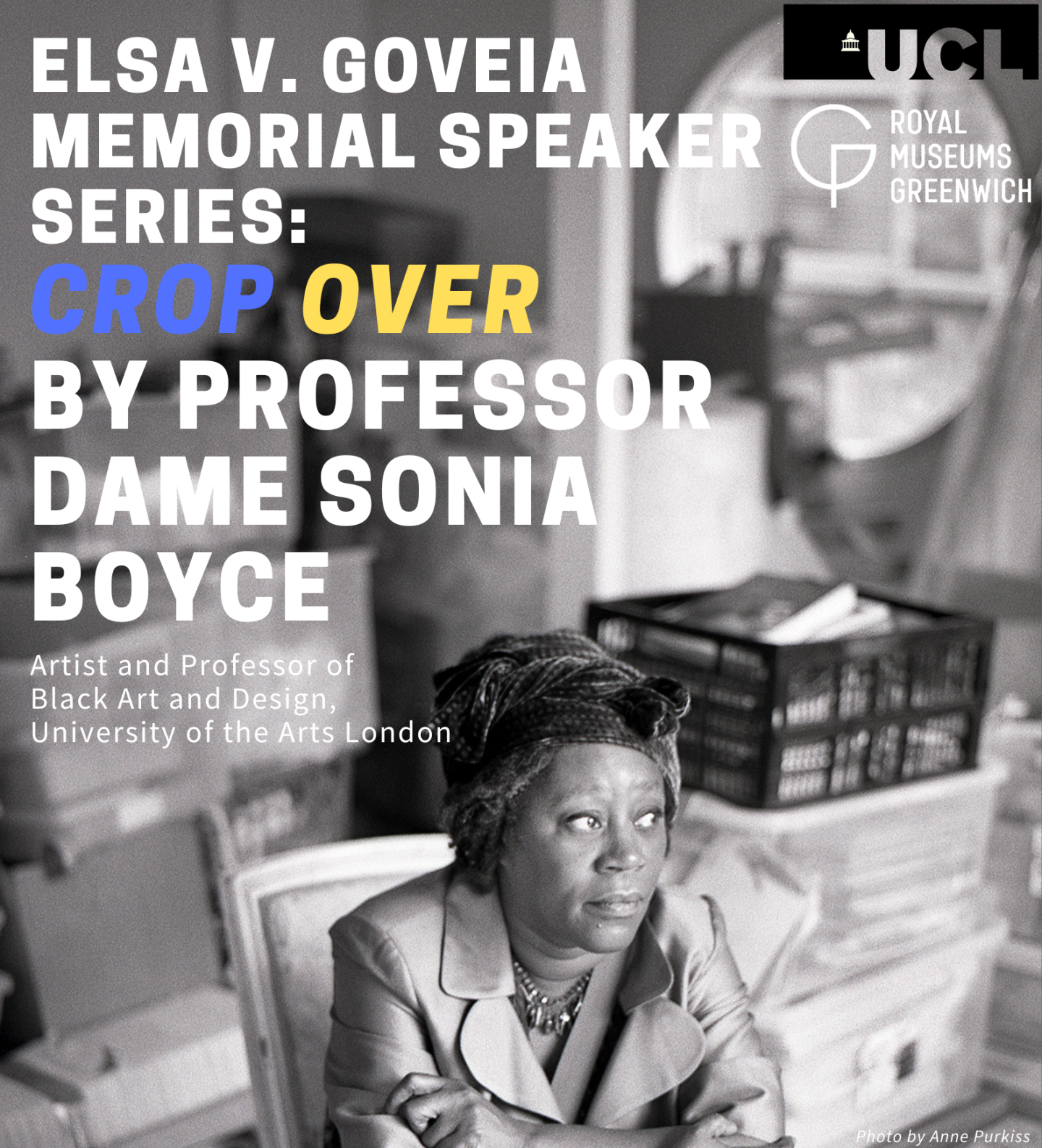 Image featuring an image of Professor Dame Sonia Boyce looking to the side with text 'Elsa V. Goveia Memorial Speaker Series: Crop Over by Professor Dame Sonia Boyce' Artist and Professor of Black Art and Design, University of the Arts London'